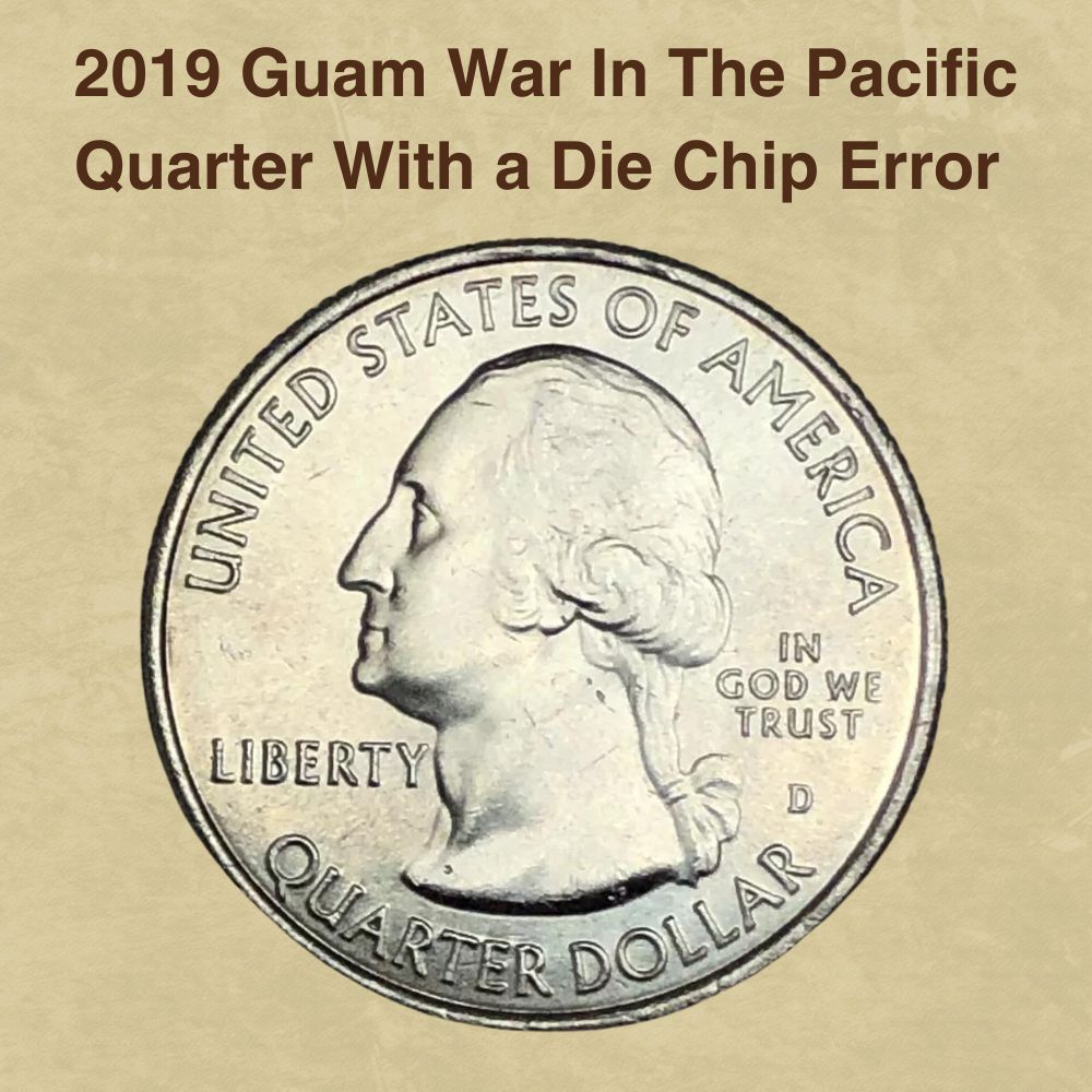 2019 Guam War In The Pacific Quarter With a Die Chip Error 