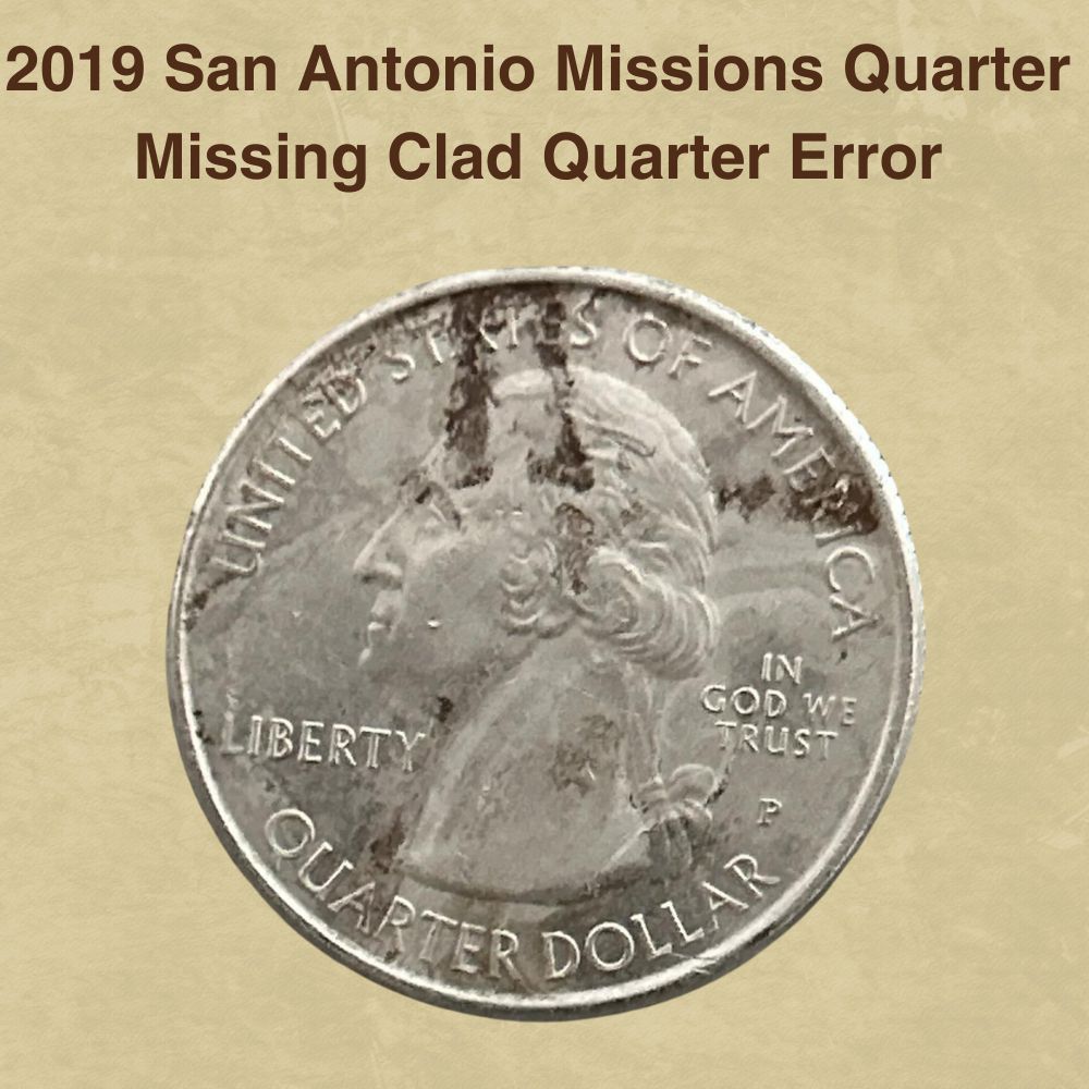 2019 San Antonio Missions Quarter Missing Clad Quarter Error
