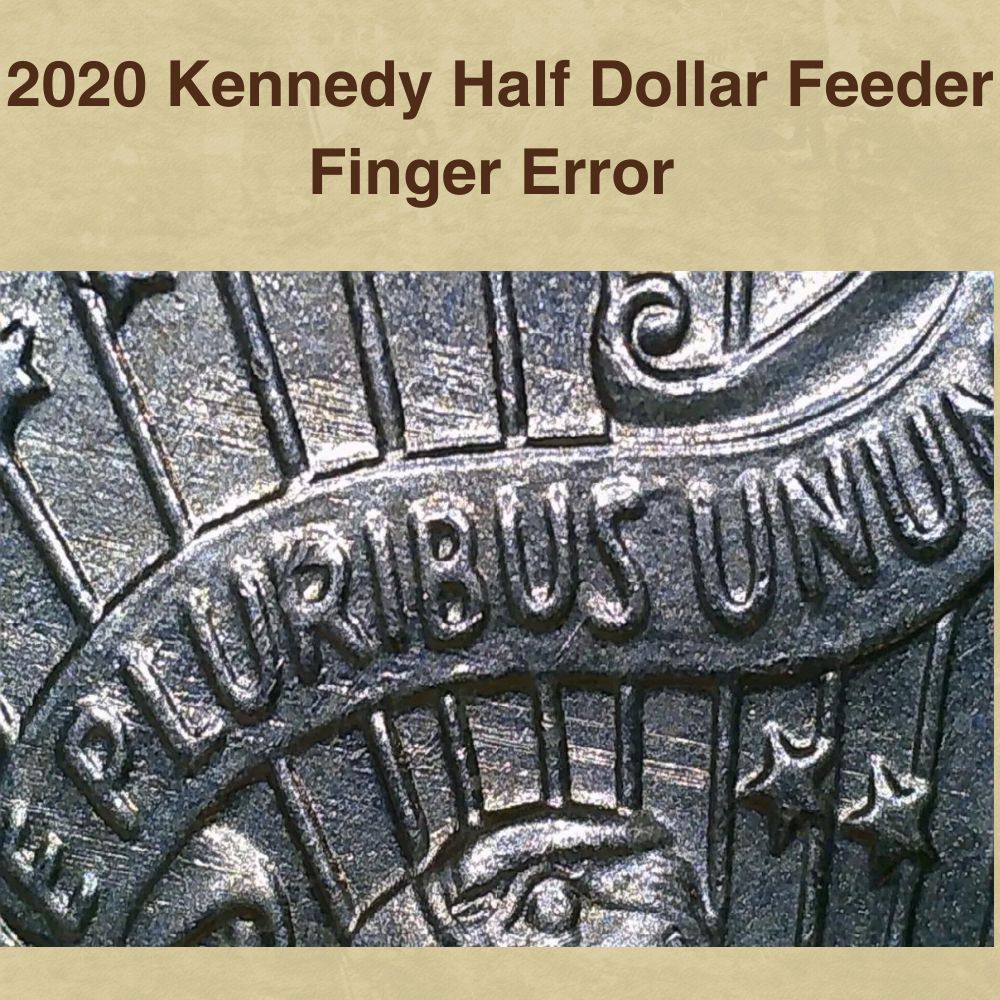 2020 Kennedy Half Dollar Feeder Finger Error 