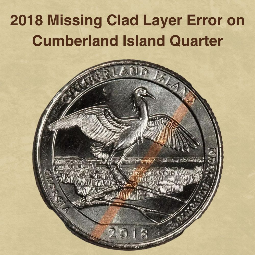 2018 Missing Clad Layer Error on Cumberland Island Quarter